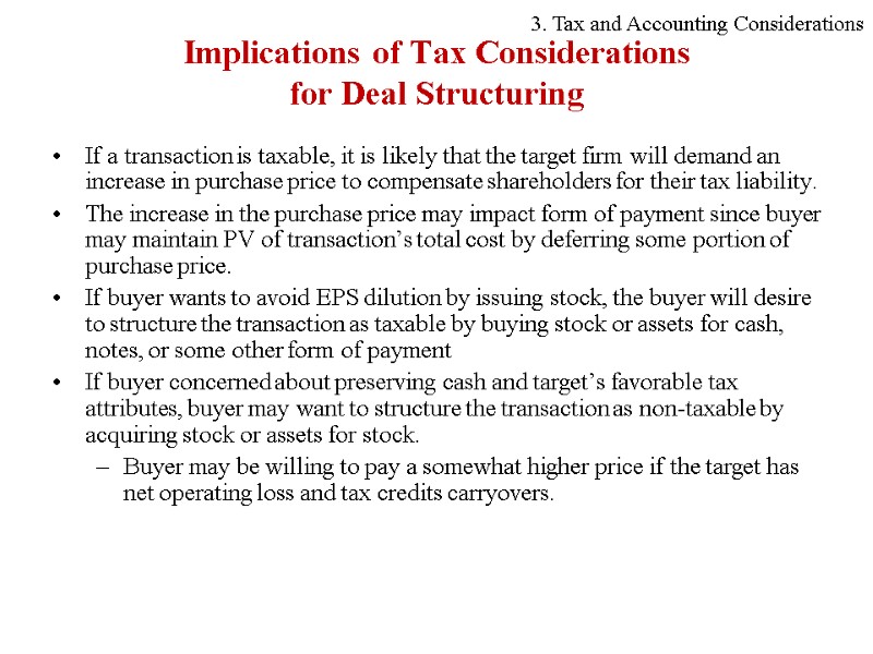 Implications of Tax Considerations  for Deal Structuring If a transaction is taxable, it